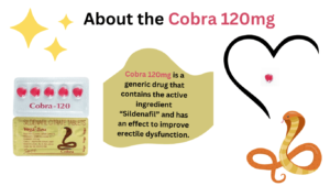 Cobra 120mg is a generic drug that contains the active ingredient “Sildenafil” and has an effect to improve erectile dysfunction.