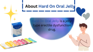 Hard On Oral Jelly is a jelly-type erectile dysfunction drug.
