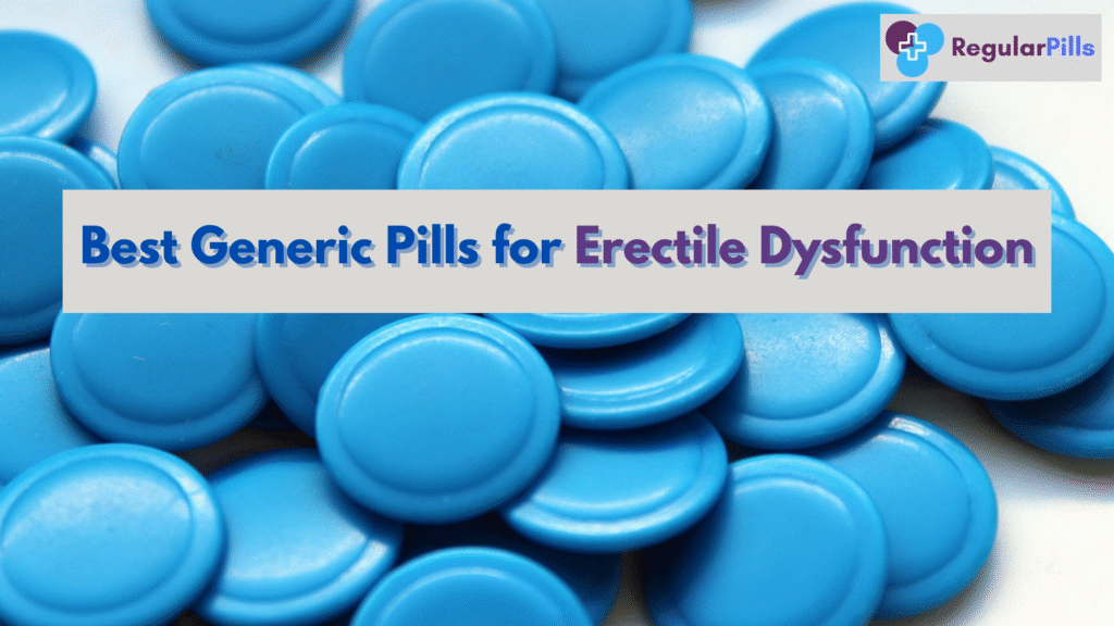 Best Generic Pills for Erectile Dysfunction